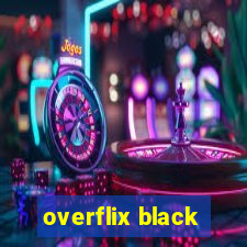 overflix black